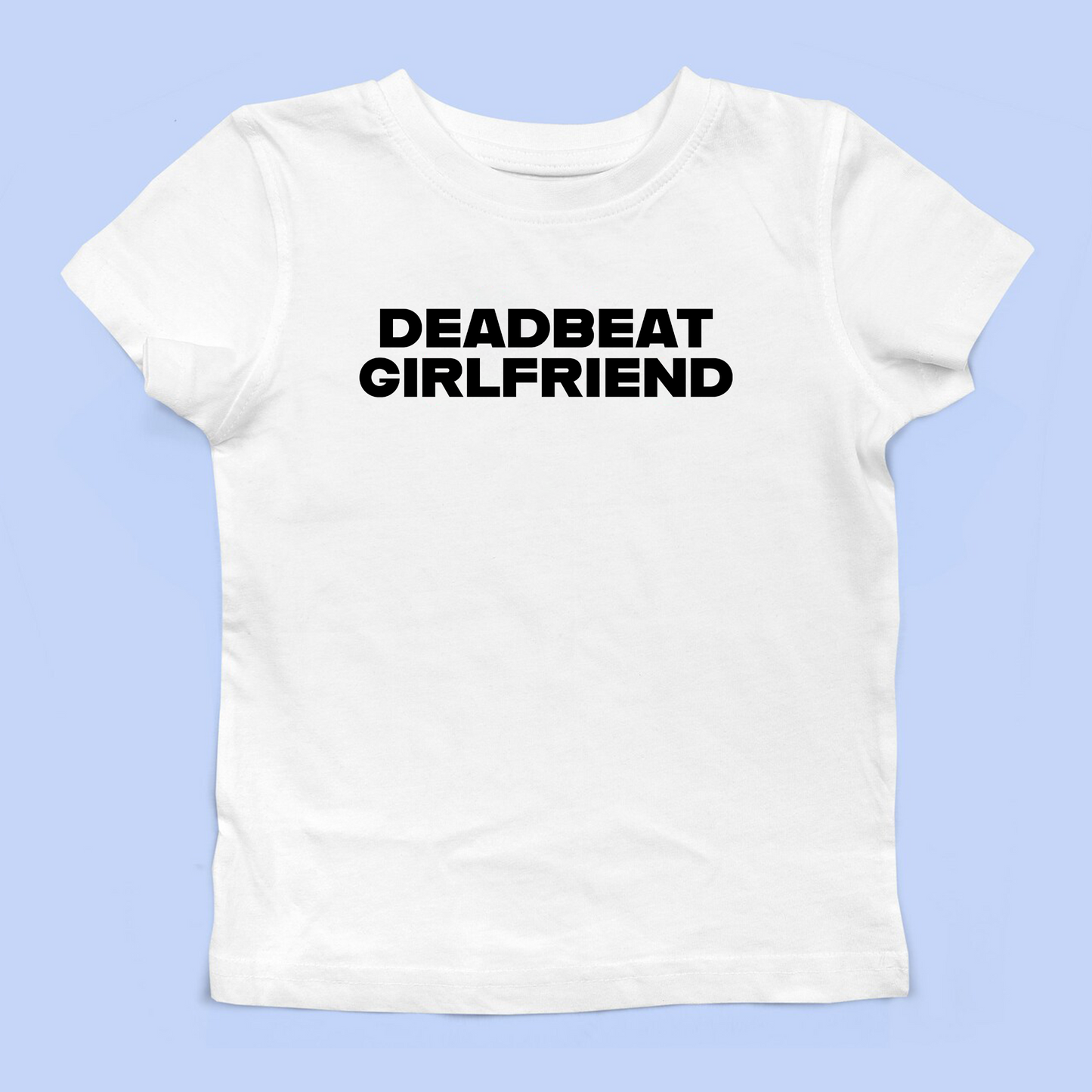 DeadBeat Girlfriend Baby Tee