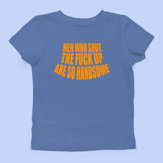 Men Who STFU Are So Handsome Baby Tee