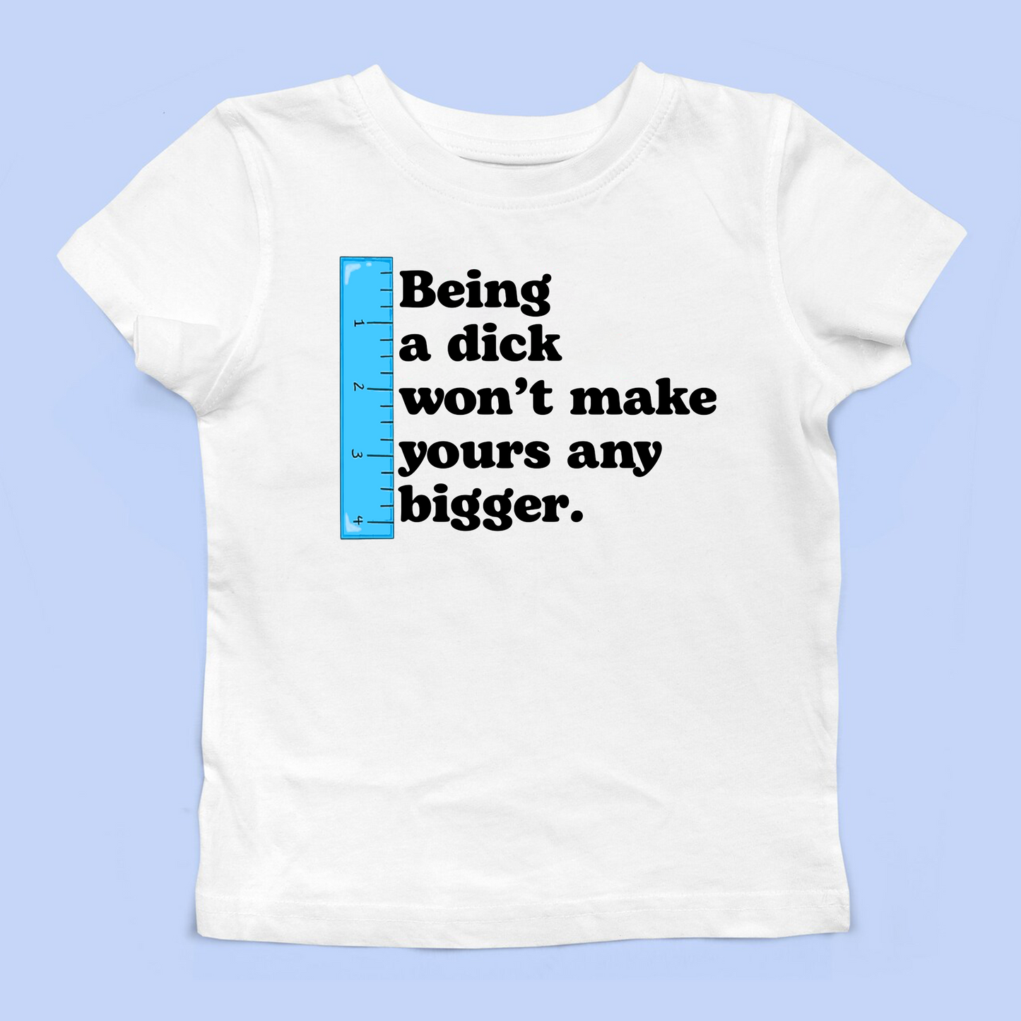 Being A Dick Baby Tee
