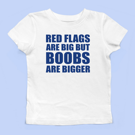 Red Flags Are Big Baby Tee