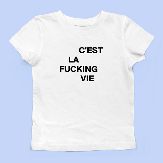 C'est La Fucking Vie Baby Tee