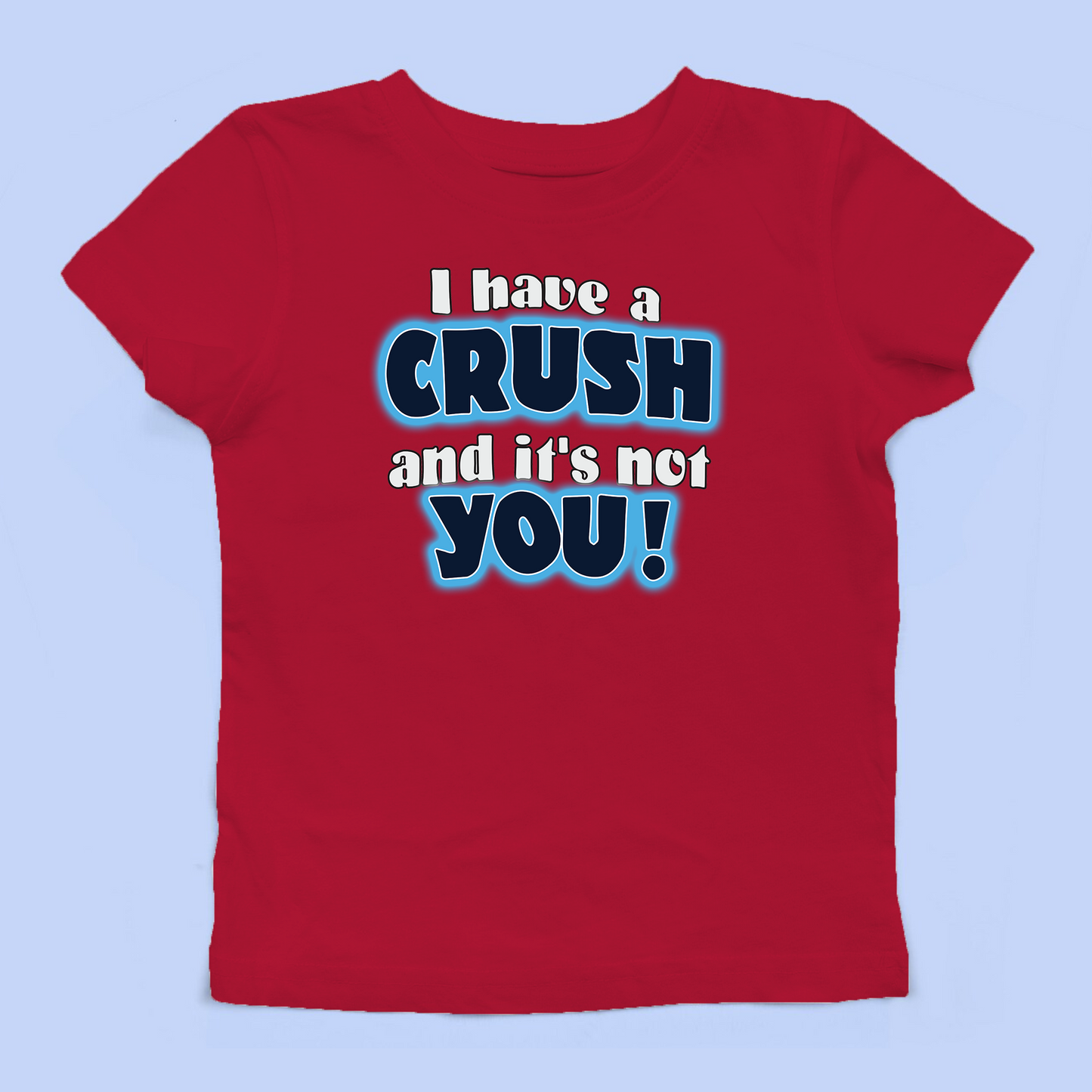 I Have A Crush And It's Not You Baby Tee