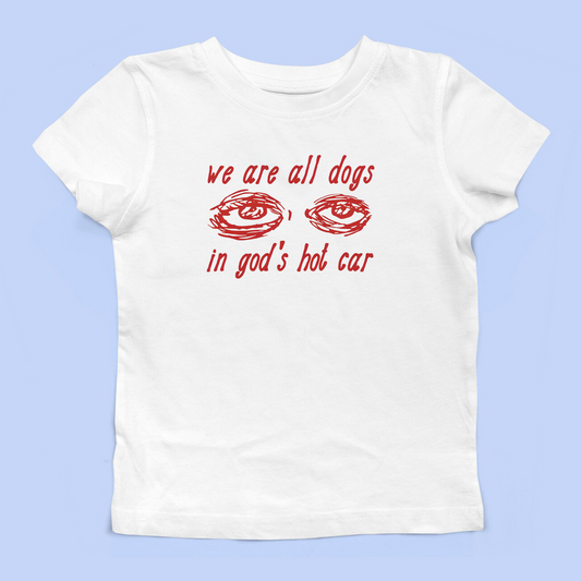 We Are All Dogs In God's Hot Car Baby Tee