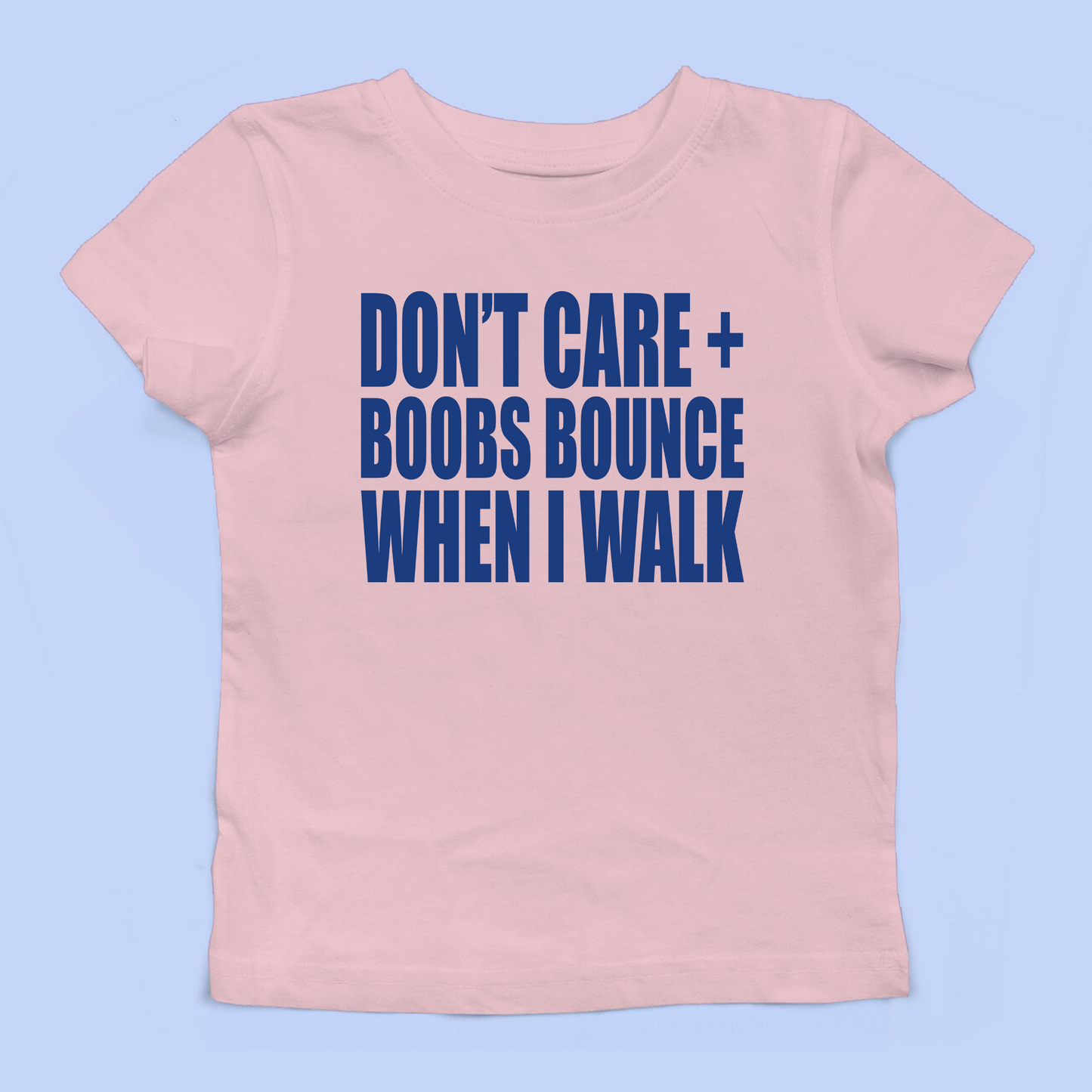 Official Banter Baby Don't Care Boobs Bounce When I Walk Shirt
