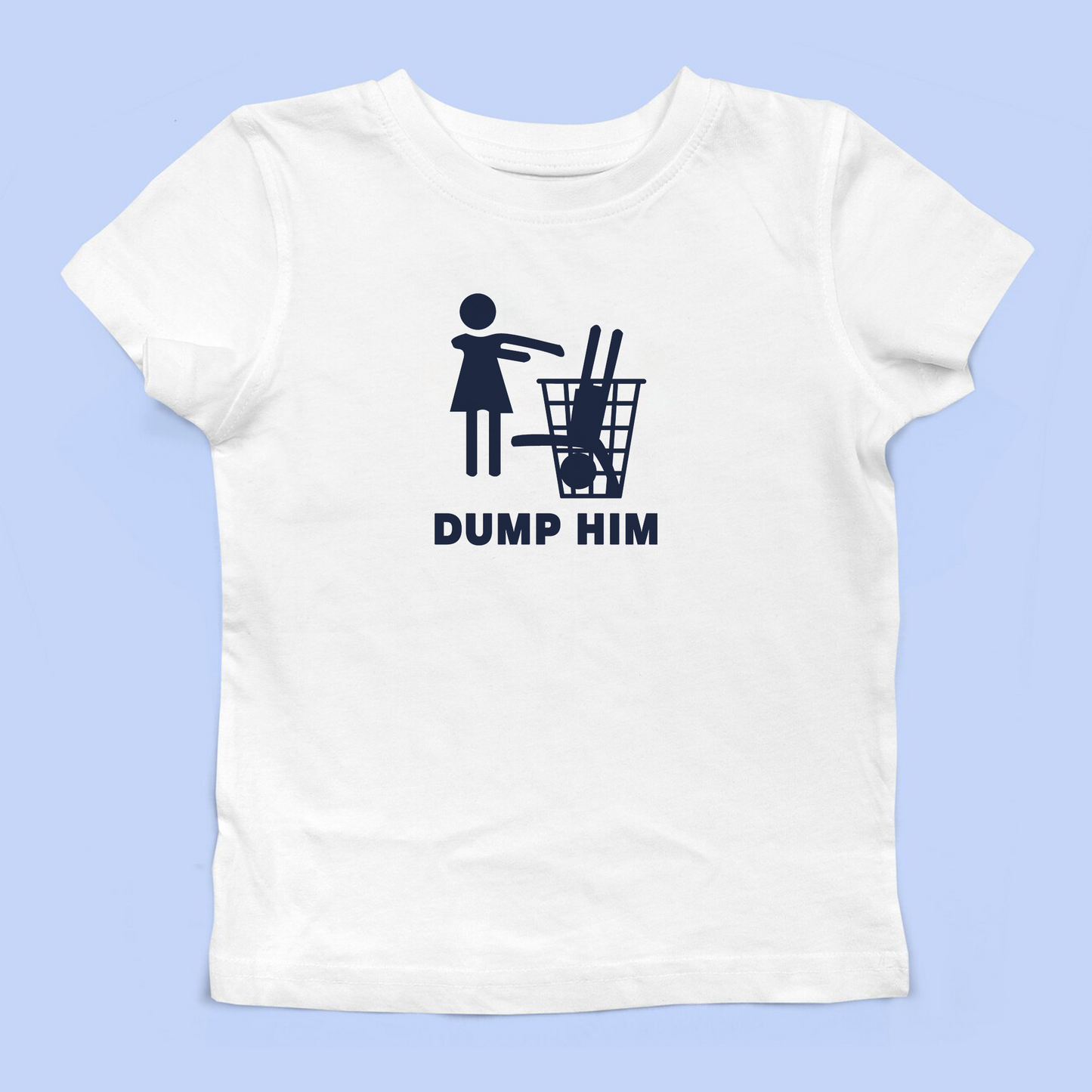 Dump Him Baby Tee
