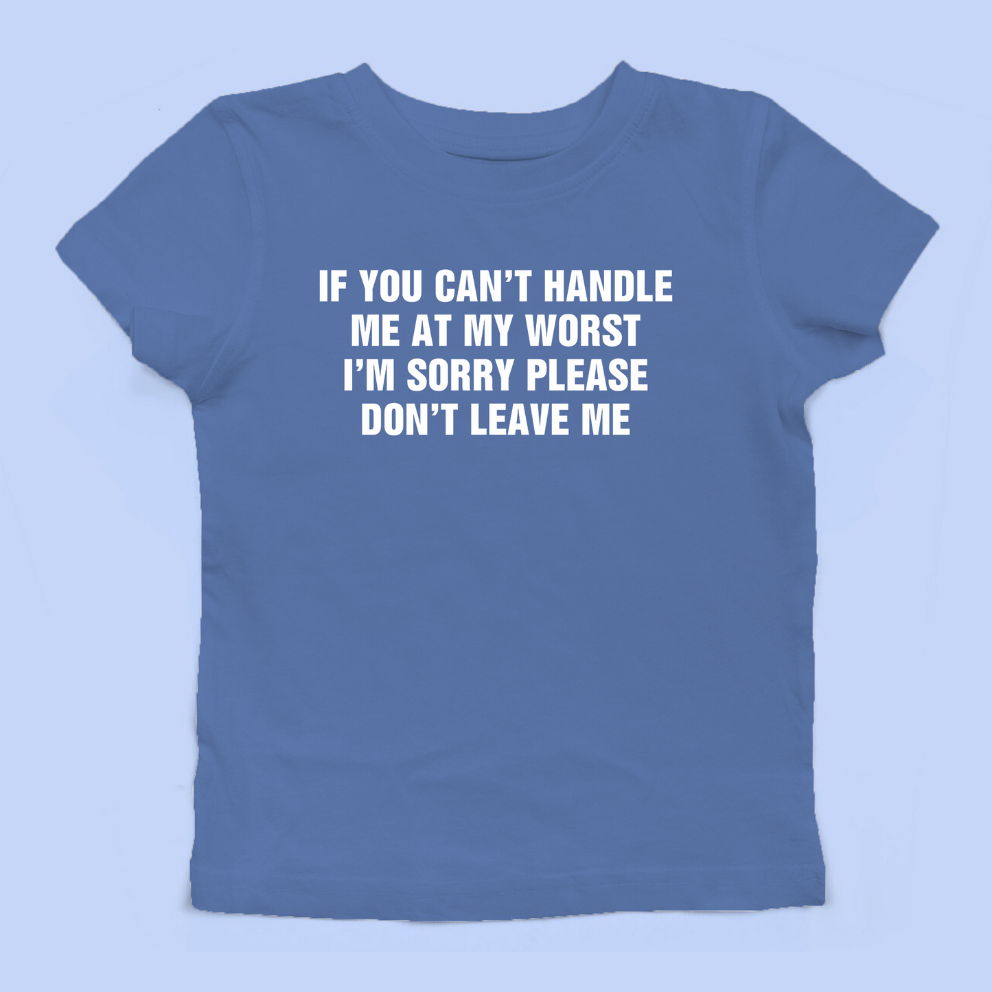 If You Can't Handle Me At My Worst Baby Tee