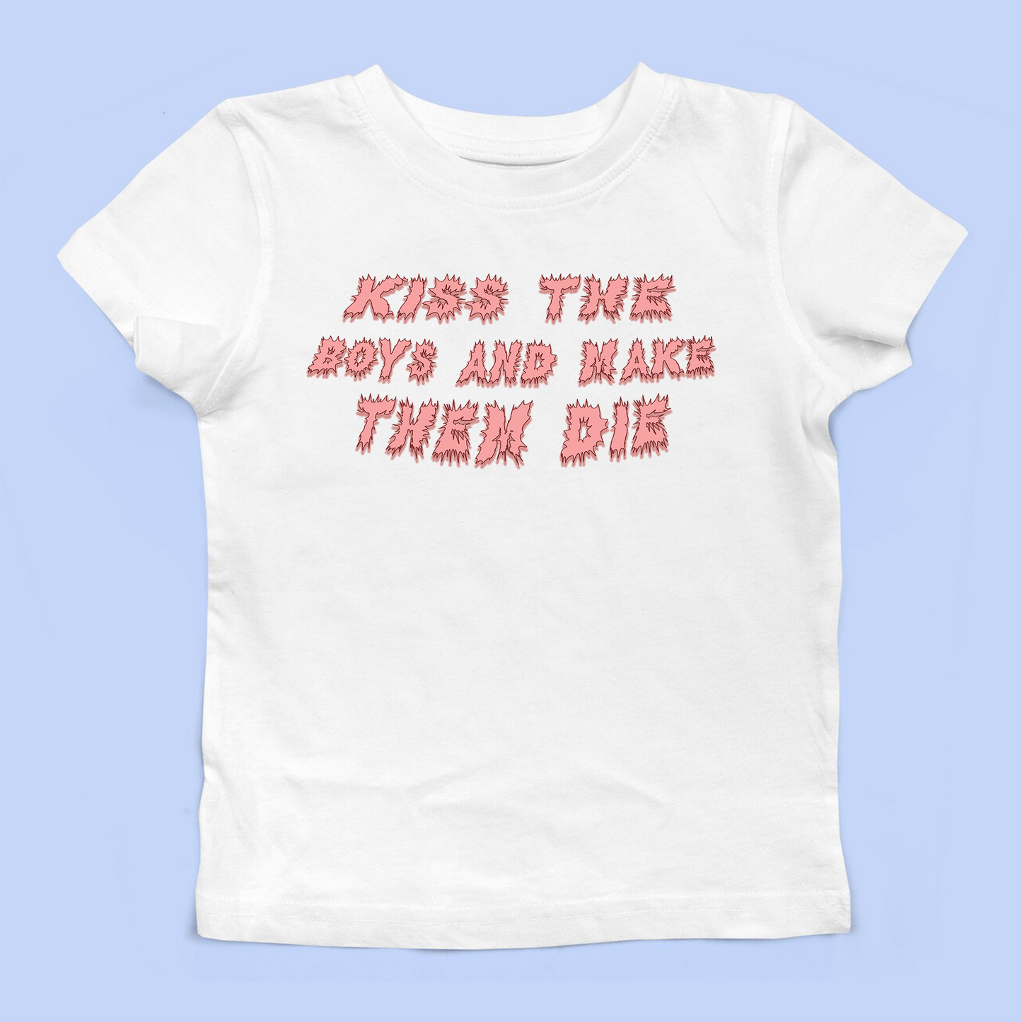 Kiss The Boys And Make Them Die Baby Tee