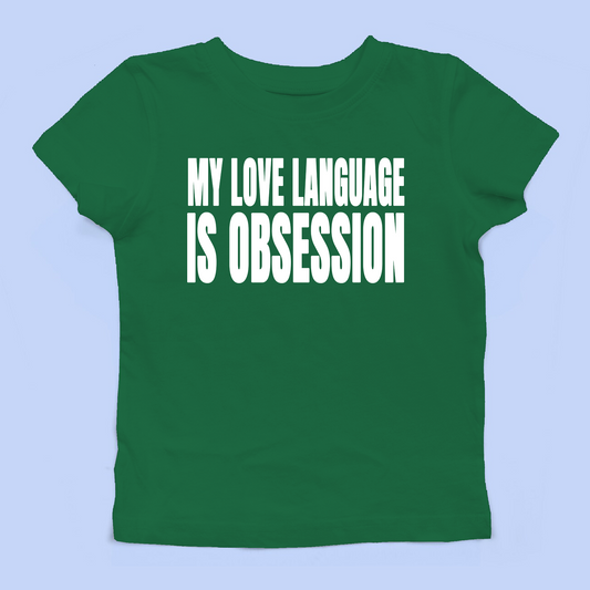 My Love Language Is Obsession Baby Tee