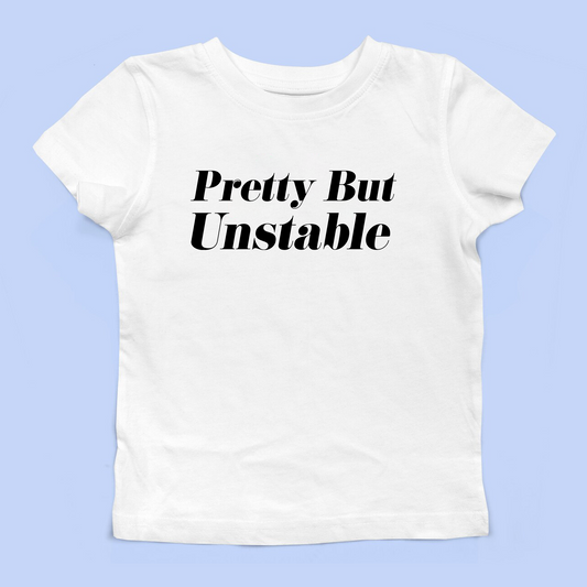 Pretty But Unstable Baby Tee