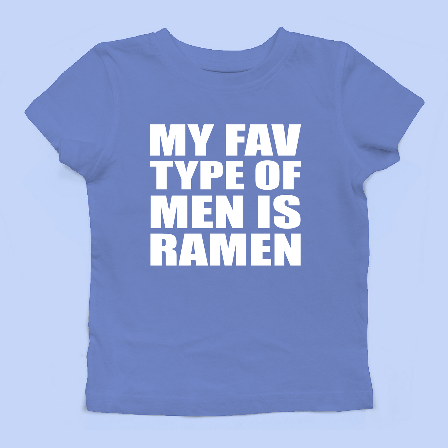 My Fav Type Of Men Is Ramen Baby Tee