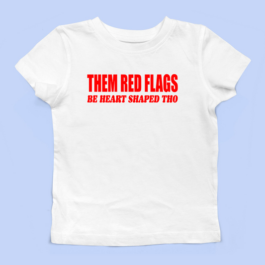 Them Red Flags Baby Tee