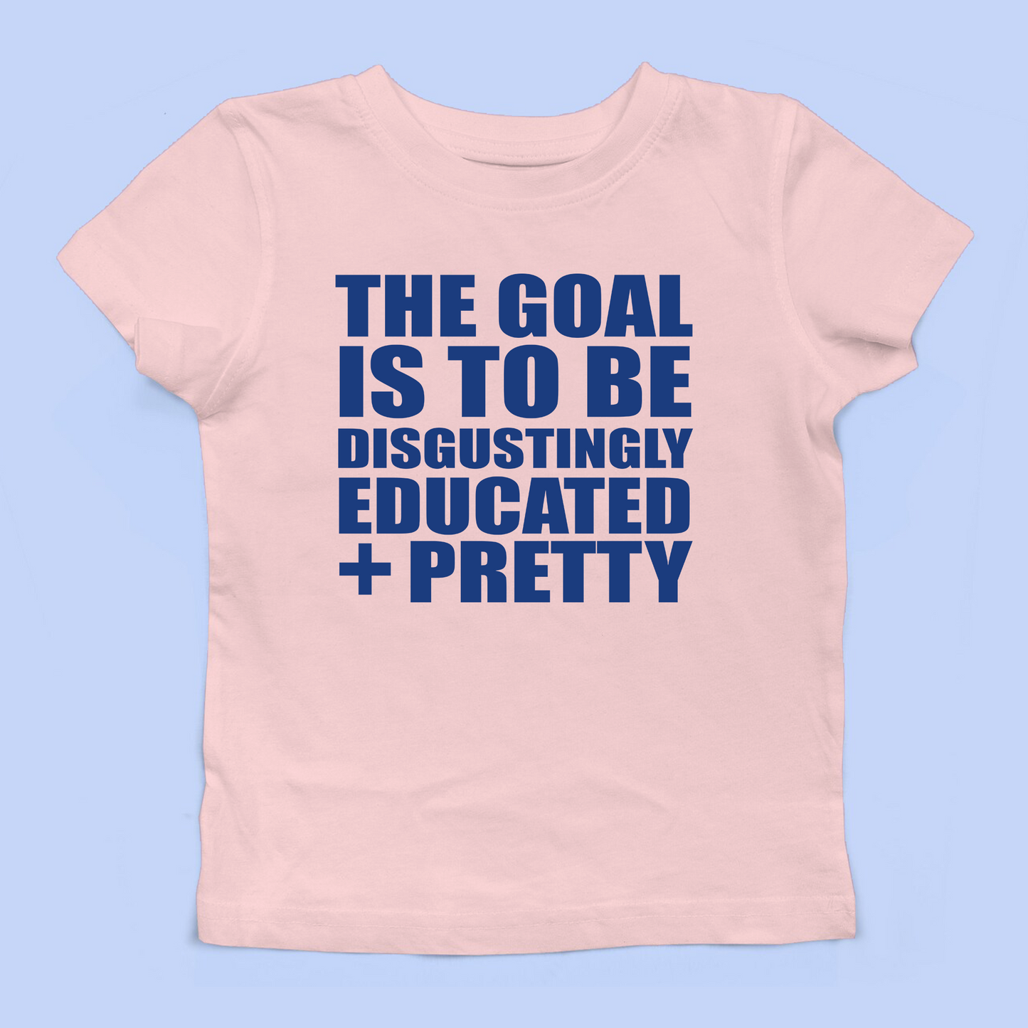 Disgustingly Educated + Pretty Baby Tee